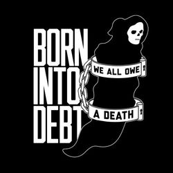 Born into Debt, We All Owe a Death - Cruel Hand