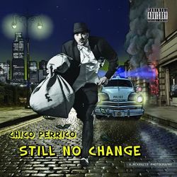 Still No Change - Chico