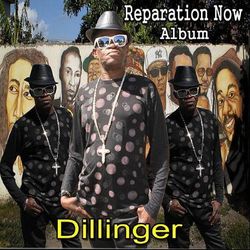 Reparation Now - Dillinger
