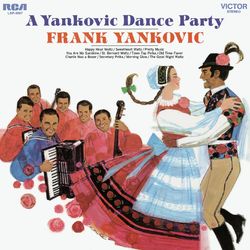 A Yankovic Dance Party - Frank Yankovic