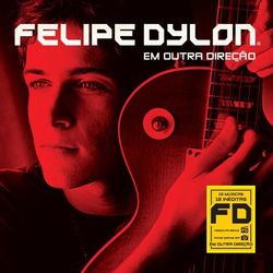 Em Outra Direcao - Felipe Dylon
