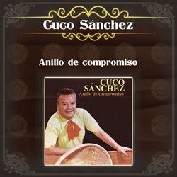 Anillo De Compromiso - Cuco Sánchez