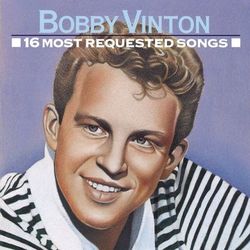 16 Most Requested Songs - Bobby Vinton