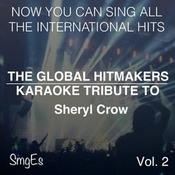 The Global HitMakers: Sheryl Crow Vol. 2 - Sheryl Crow