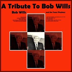 A Tribute To Bob Wills - Bob Wills