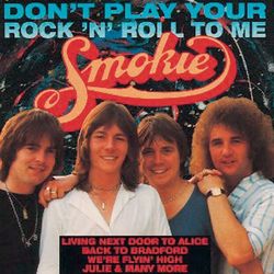 Don't Play Your Rock 'n' Roll To Me - Smokie