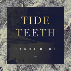 Tide Teeth - Night Beds