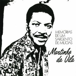 Memorias de um Sargento de Melicias - Martinho da Vila