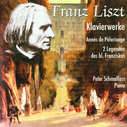 Franz Liszt: Klavierwerke - Peter Schmalfuss