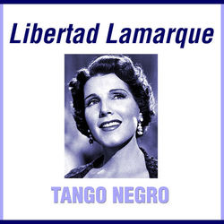 Tango Negro - Libertad Lamarque