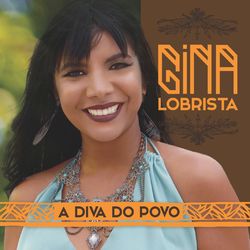A Diva do Povo - Gina Lobrista