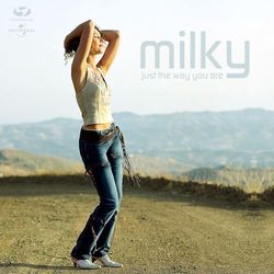 Just the Way You Are - Milky