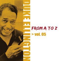 Duke Ellington from A to Z, Vol. 5 - Duke Ellington