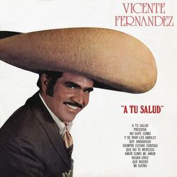 A Tu Salud - Vicente Fernández