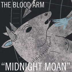 Midnight Moan - The Blood Arm