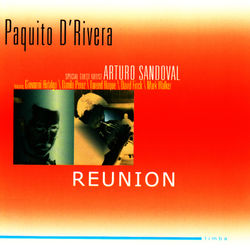 Reunion - Paquito D'Rivera