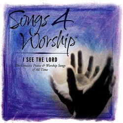Songs 4 Worship: I See The Lord - Paul Baloche