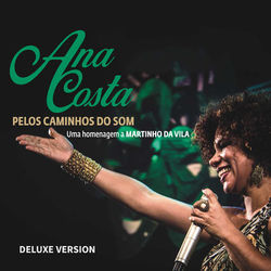 Pelos Caminhos do Som: Uma Homenagem a Martinho da Vila (Deluxe Version) - Ao Vivo - Ana Costa