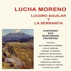 Lucha Moreno, Lucero Aguilar y la Serranita Cantando Sus Rancheras Favoritas - Lucero Aguilar