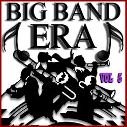Big Band Era Vol. 5 - Bing Crosby