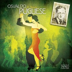 The Masters of Tango: Osvaldo Pugliese, La Yumba - Osvaldo Pugliese