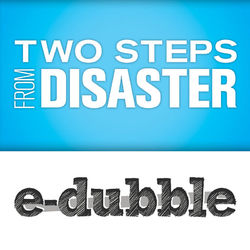 Two Steps from Disaster - Single - e-dubble