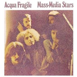 Mass-Media Stars - Acqua Fragile
