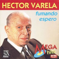 Fumando Espero - Héctor Varela y su Orquesta Típica
