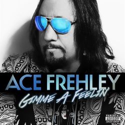 Gimme A Feelin' - Ace Frehley