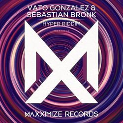 Hyper Riddim - Vato Gonzalez & Sebastian Bronk