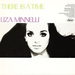 There Is A Time - Liza Minnelli