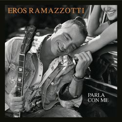 Parla con me - Eros Ramazzotti