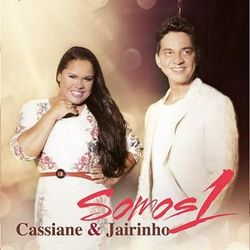 Somos 1 - Cassiane & Jairinho