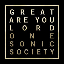 Great Are You Lord EP - one sonic society