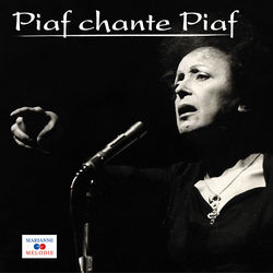 Piaf chante Piaf - Edith Piaf