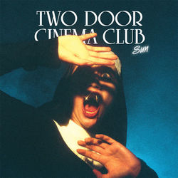 Sun - Two Door Cinema Club