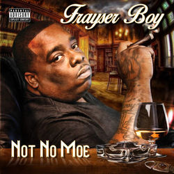 Not No Moe - Frayser Boy