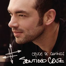 Cruce de Caminos - Santiago Cruz