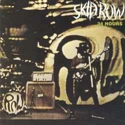 34 HOURS - Skid Row