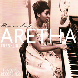 Precious Lord - feat. Rev. C.L. Franklin - Aretha Franklin