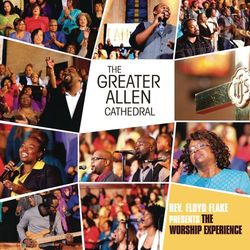 Rev. Floyd Flake presents The Worship Experience (The Greater Allen Cathedral)