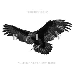 Vultures Above, Lions Below - Buried In Verona