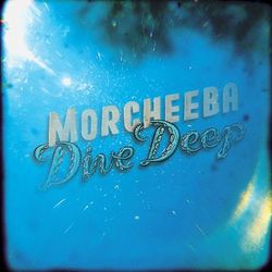Dive Deep - Morcheeba