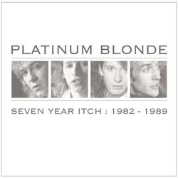 Seven Year Itch: 1982-1989 - Platinum Blonde