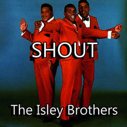 Shout - The Isley Brothers