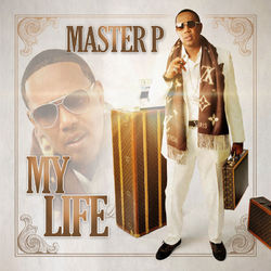 My Life (feat. Alley Boy, Fat Trel) - Master P