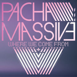 Where We Come From - Pacha Massive