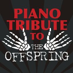 Piano Tribute to The Offspring - Piano Tribute Players
