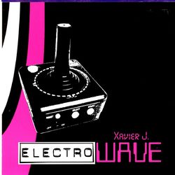 Xavier J Presents Electro Wave - Dead or Alive