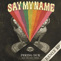 Say My Name (Remix EP) - Peking Duk